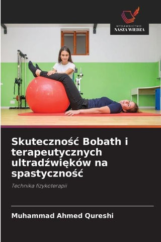 Skuteczno¿¿ Bobath i terapeutycznych ultrad¿wi¿ków na spastyczno¿¿