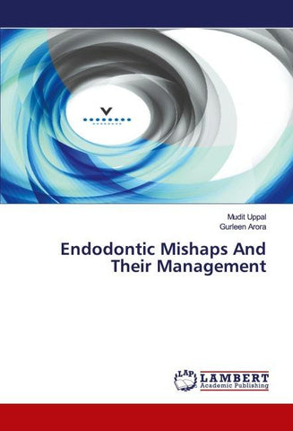 Endodontic Mishaps And Their Management