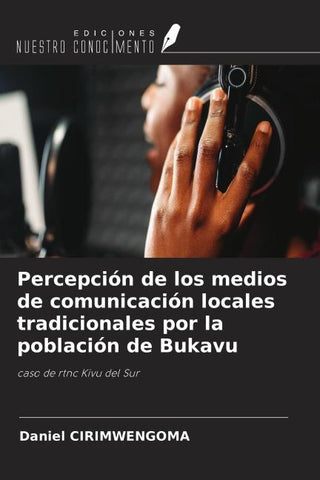Percepción de los medios de comunicación locales tradicionales por la población de Bukavu
