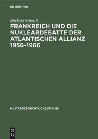 Frankreich und die Nukleardebatte der Atlantischen Allianz 1956–1966