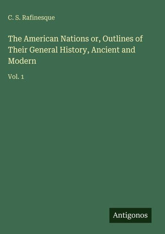 The American Nations or, Outlines of Their General History, Ancient and Modern