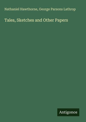 Tales, Sketches and Other Papers