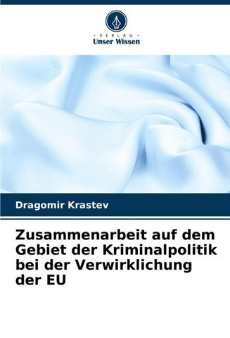 Zusammenarbeit auf dem Gebiet der Kriminalpolitik bei der Verwirklichung der EU