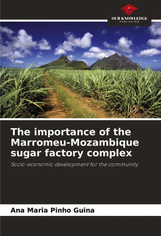 The importance of the Marromeu-Mozambique sugar factory complex
