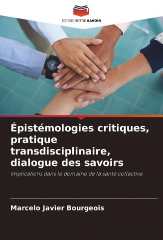 Épistémologies critiques, pratique transdisciplinaire, dialogue des savoirs