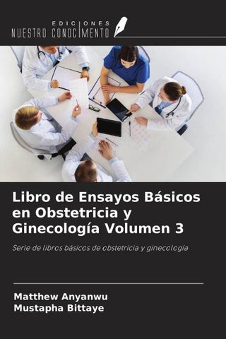 Libro de Ensayos Básicos en Obstetricia y Ginecología Volumen 3