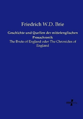 Geschichte und Quellen der mittelenglischen Prosachronik