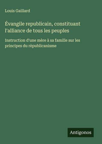 Évangile republicain, constituant l'alliance de tous les peuples