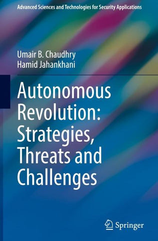 Autonomous Revolution: Strategies, Threats and Challenges
