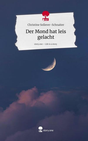 Der Mond hat leis gelacht. Life is a Story - story.one