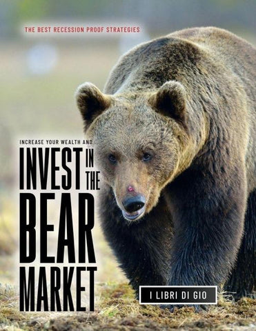INCREASE YOUR WEALTH AND INVEST IN THE BEAR MARKET