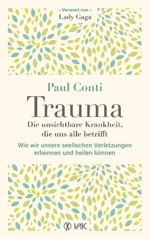 Trauma: Die unsichtbare Krankheit, die uns alle betrifft