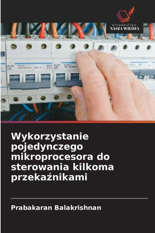 Wykorzystanie pojedynczego mikroprocesora do sterowania kilkoma przeka¿nikami