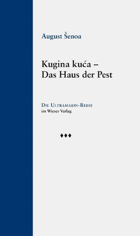 Kugina kuća – Das Haus der Pest