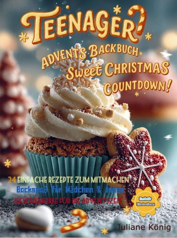 Teenager Advents-Backbuch - Sweet Christmas Countdown!