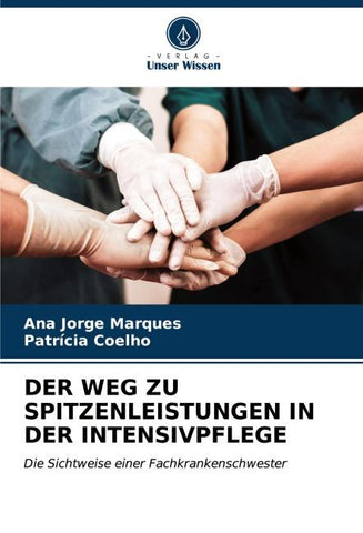 DER WEG ZU SPITZENLEISTUNGEN IN DER INTENSIVPFLEGE