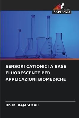 SENSORI CATIONICI A BASE FLUORESCENTE PER APPLICAZIONI BIOMEDICHE