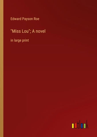 "Miss Lou"; A novel