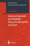 Statistical Dynamics and Reliability Theory for Mechanical Structures