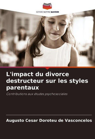 L'impact du divorce destructeur sur les styles parentaux
