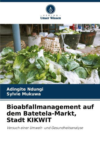 Bioabfallmanagement auf dem Batetela-Markt, Stadt KIKWIT