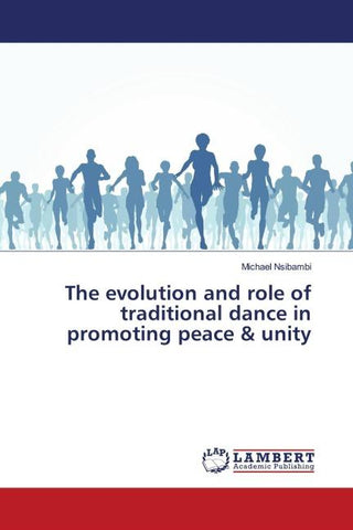The evolution and role of traditional dance in promoting peace & unity