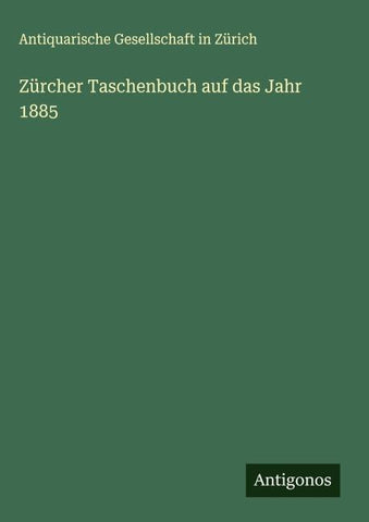 Zürcher Taschenbuch auf das Jahr 1885