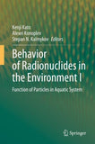 Behavior of Radionuclides in the Environment I