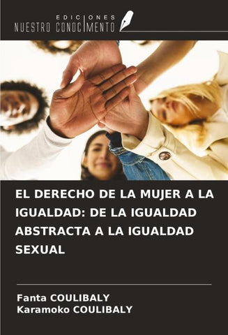 EL DERECHO DE LA MUJER A LA IGUALDAD: DE LA IGUALDAD ABSTRACTA A LA IGUALDAD SEXUAL