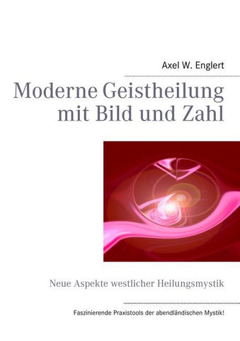 Moderne Geistheilung mit Bild und Zahl