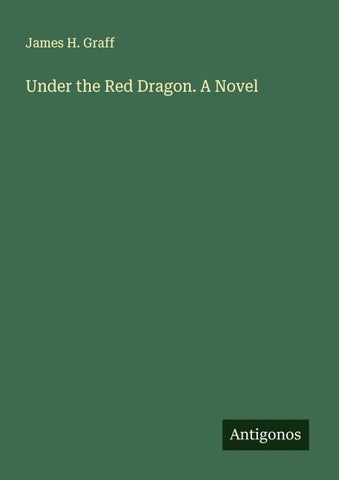 Under the Red Dragon. A Novel