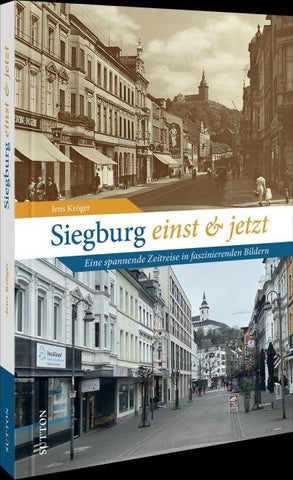 Siegburg einst und jetzt