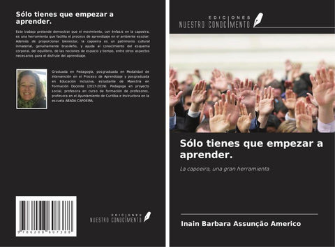 Sólo tienes que empezar a aprender.
