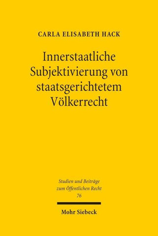 Innerstaatliche Subjektivierung von staatsgerichtetem Völkerrecht