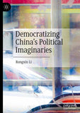 Democratizing China’s Political Imaginaries