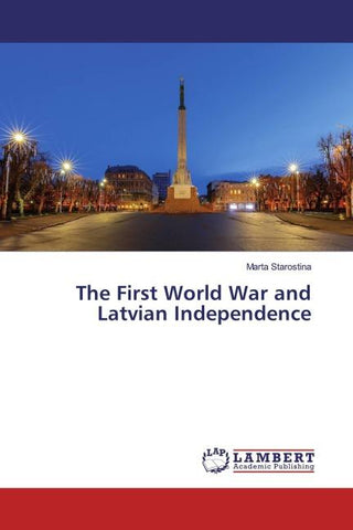 The First World War and Latvian Independence