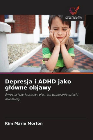 Depresja i ADHD jako g¿ówne objawy