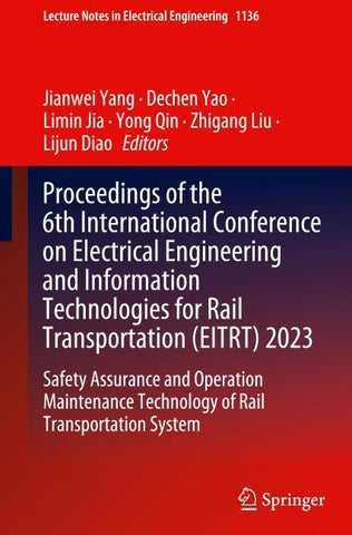 Proceedings of the 6th International Conference on Electrical Engineering and Information Technologies for Rail Transportation (EITRT) 2023