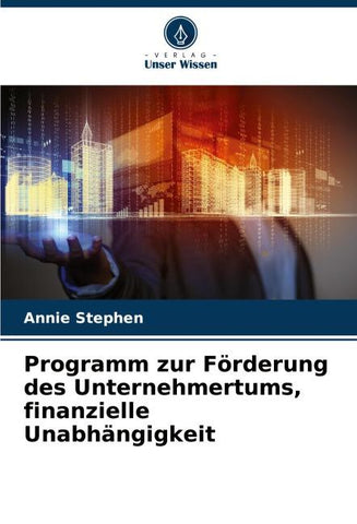 Programm zur Förderung des Unternehmertums, finanzielle Unabhängigkeit