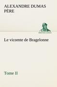Le vicomte de Bragelonne, Tome II.