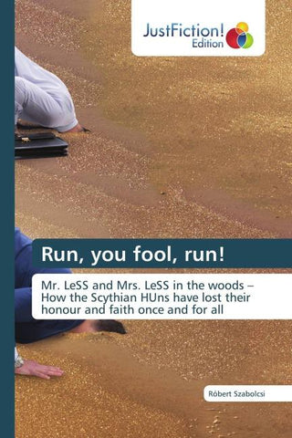 Run, you fool, run!