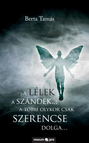 A lélek a szándék... a többi olykor csak szerencse dolga...