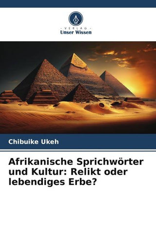 Afrikanische Sprichwörter und Kultur: Relikt oder lebendiges Erbe?