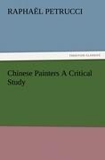 Chinese Painters A Critical Study