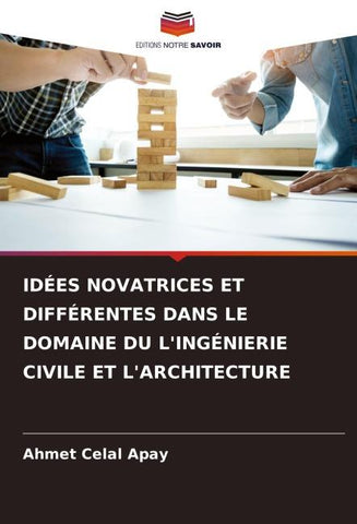 IDÉES NOVATRICES ET DIFFÉRENTES DANS LE DOMAINE DU L'INGÉNIERIE CIVILE ET L'ARCHITECTURE