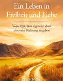 Ein Leben in Freiheit und Liebe