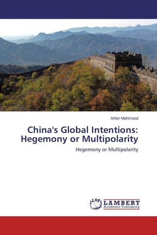 China's Global Intentions: Hegemony or Multipolarity