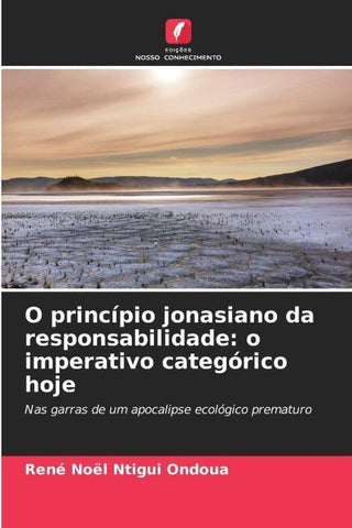 O princípio jonasiano da responsabilidade: o imperativo categórico hoje