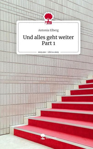 Und alles geht weiter Part 1. Life is a Story - story.one