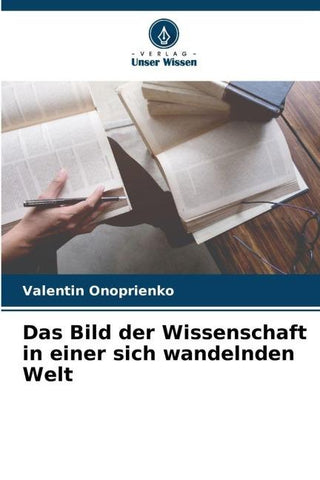 Das Bild der Wissenschaft in einer sich wandelnden Welt